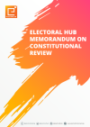 Electoral Hub Memorandum on Constitutional Review