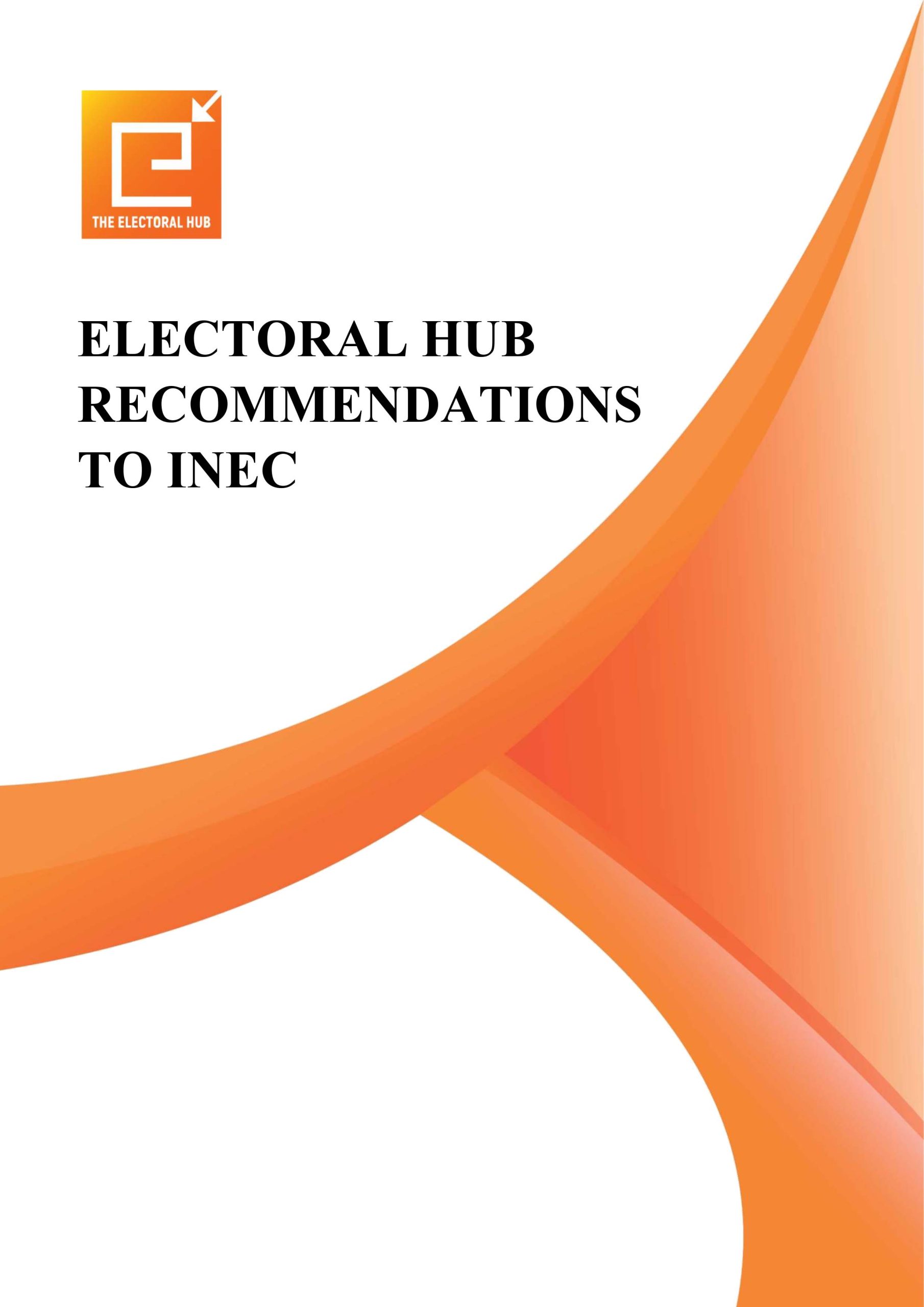 Electoral Hub Recommendations to INEC